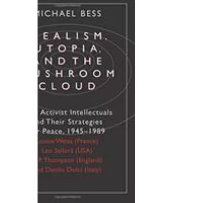 Realism, Utopia, &amp; the Mushroom Cloud