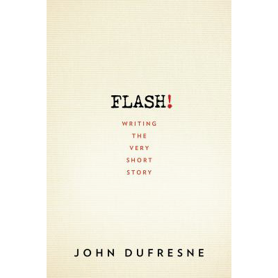 Flash! Writing the Very Short Story