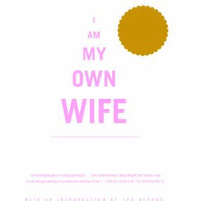 I Am My Own Wife