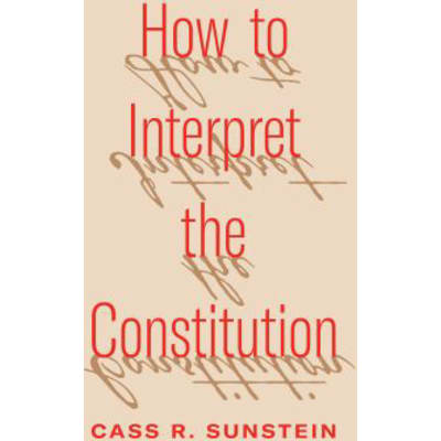 How to Interpret the Constitution