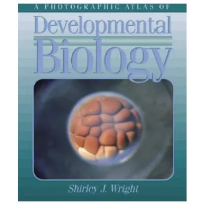 Photographic Atlas of Developmental Biology (Loose Pgs)