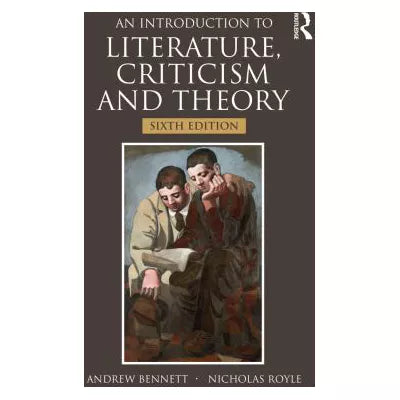 An Introduction to Literature, Criticism and Theory