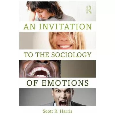 Invitation to the Sociology of Emotions