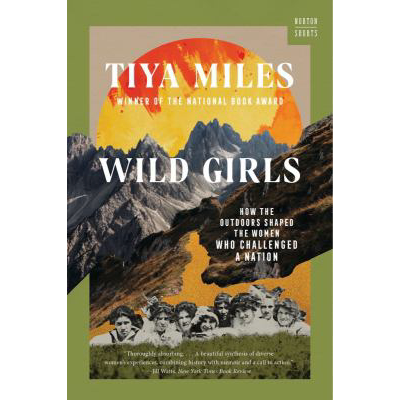 Wild Girls: How the Outdoors Shaped the Women Who Challenged a Nation