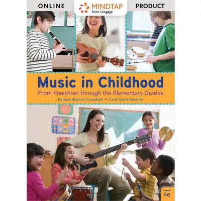 MindTap Music, 2 terms (12 months) Instant Access for Campbell/Scott-Kassner's Music in Childhood Enhanced: From Preschool through the Elementary Grades