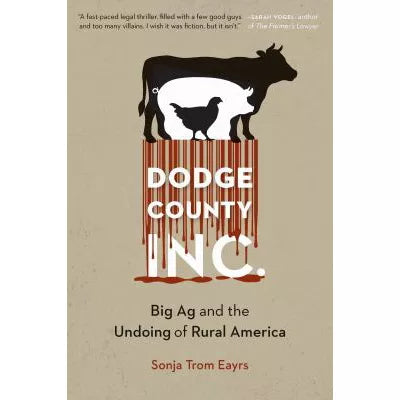 Dodge County, Incorporated: Big AG &amp; the Undoing of Rural America