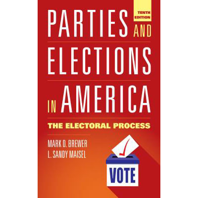 Parties and Elections in America : The Electoral Process