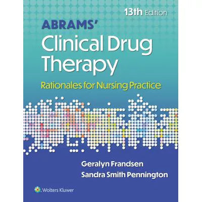 Abrams' Clinical Drug Therapy: Rationales for Nursing Practice